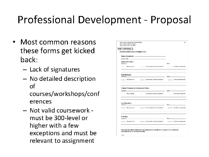 Professional Development - Proposal • Most common reasons these forms get kicked back: –