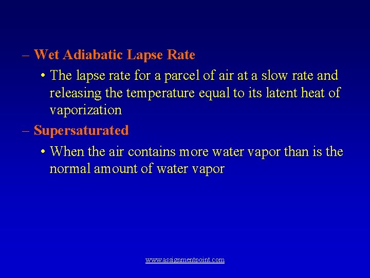 – Wet Adiabatic Lapse Rate • The lapse rate for a parcel of air