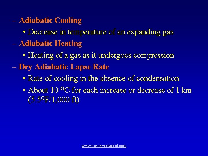 – Adiabatic Cooling • Decrease in temperature of an expanding gas – Adiabatic Heating