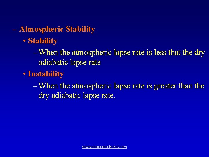 – Atmospheric Stability • Stability – When the atmospheric lapse rate is less that