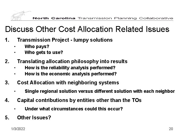 Discuss Other Cost Allocation Related Issues 1. Transmission Project - lumpy solutions • •