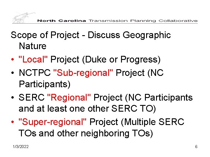 Scope of Project - Discuss Geographic Nature • "Local" Project (Duke or Progress) •