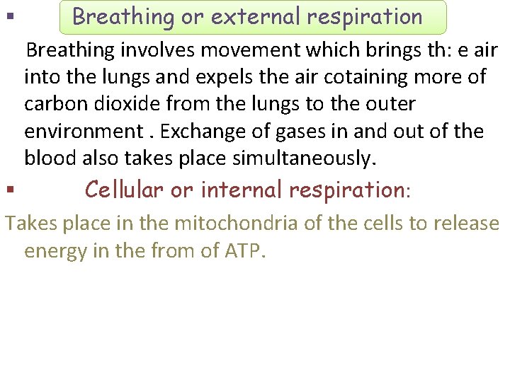 Breathing or external respiration Breathing involves movement which brings th: e air into the