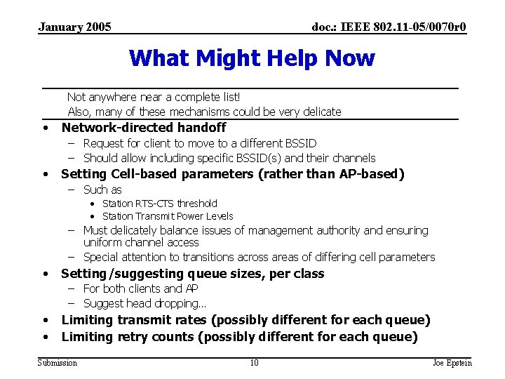 January 2005 doc. : IEEE 802. 11 -05/0070 r 0 What Might Help Now