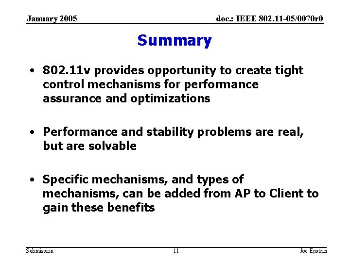 January 2005 doc. : IEEE 802. 11 -05/0070 r 0 Summary • 802. 11