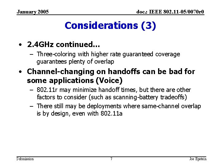 January 2005 doc. : IEEE 802. 11 -05/0070 r 0 Considerations (3) • 2.