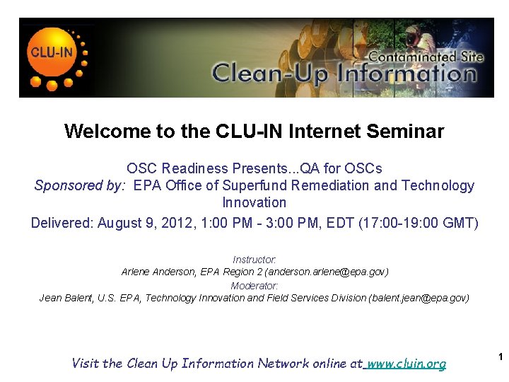 Welcome to the CLU-IN Internet Seminar OSC Readiness Presents. . . QA for OSCs