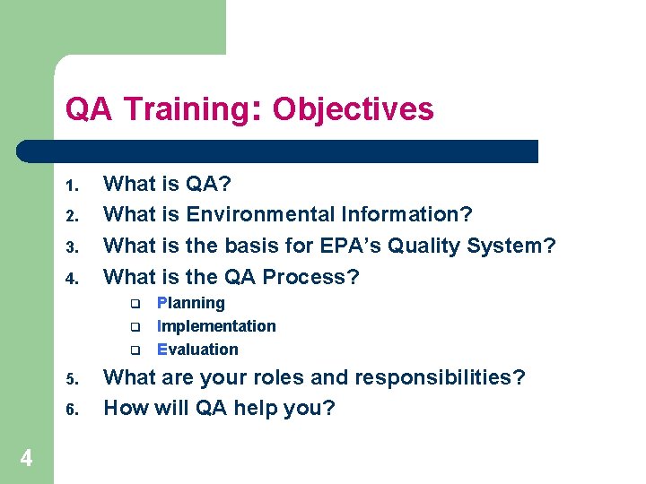 QA Training: Objectives 1. 2. 3. 4. What is QA? What is Environmental Information?