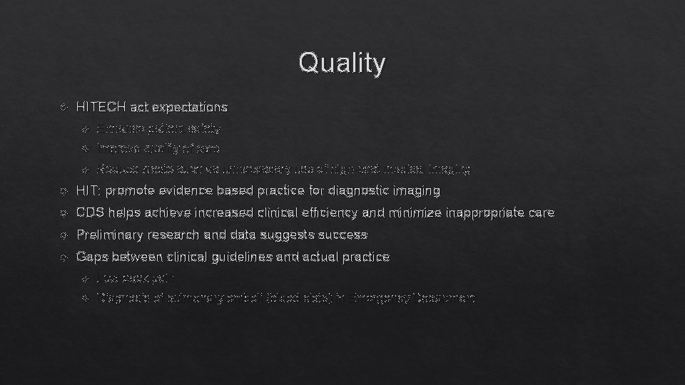 Quality HITECH act expectations Enhance patient safety Improve quality of care Reduce waste such