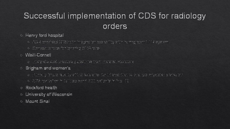 Successful implementation of CDS for radiology orders Henry ford hospital ACR provided CDS with