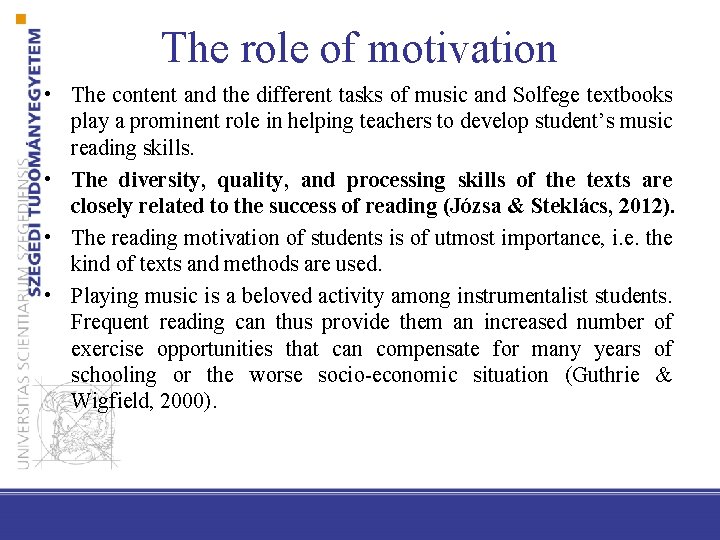The role of motivation • The content and the different tasks of music and