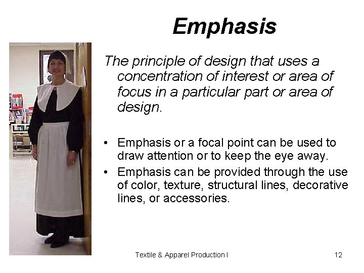 Emphasis The principle of design that uses a concentration of interest or area of Emphasis The principle of design that uses a concentration of interest or area of