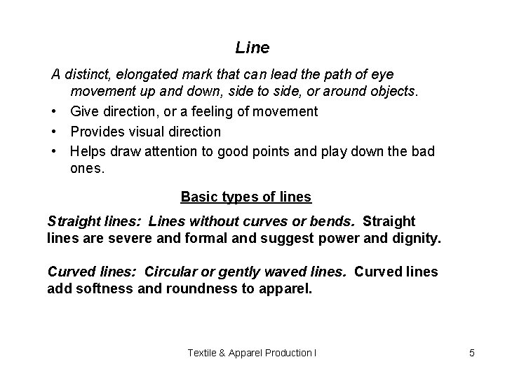 Line A distinct, elongated mark that can lead the path of eye movement up