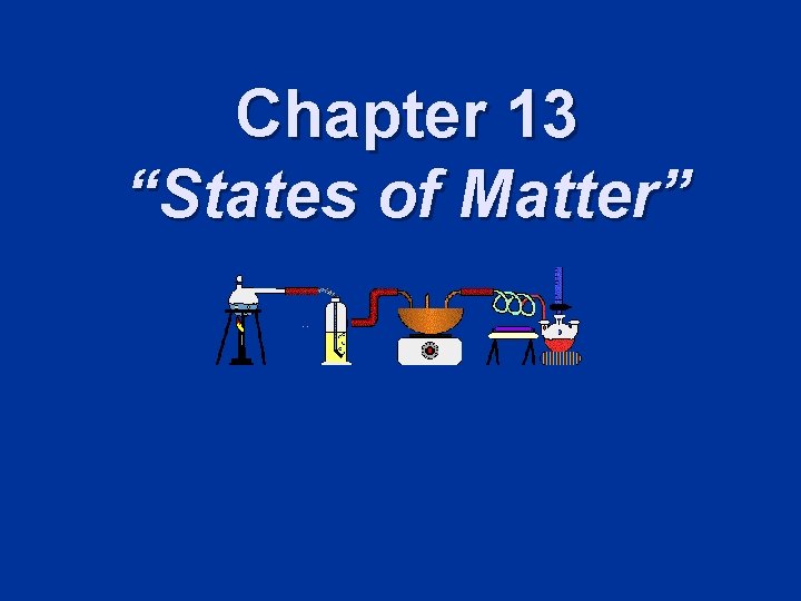 Chapter 13 States of Matter 4 4 11