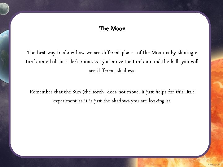 The Moon The best way to show we see different phases of the Moon The Moon The best way to show we see different phases of the Moon