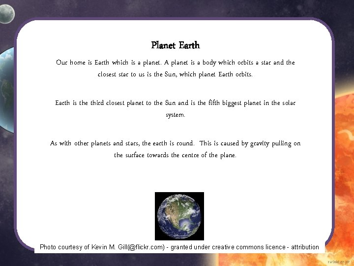 Planet Earth Our home is Earth which is a planet. A planet is a Planet Earth Our home is Earth which is a planet. A planet is a