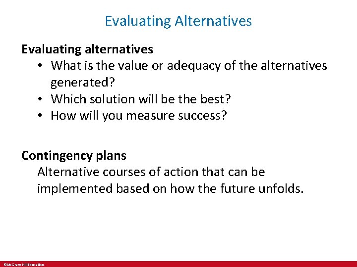 Evaluating Alternatives Evaluating alternatives • What is the value or adequacy of the alternatives