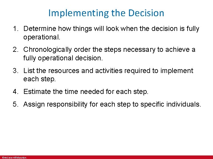 Implementing the Decision 1. Determine how things will look when the decision is fully