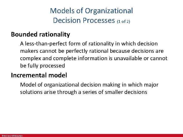 Models of Organizational Decision Processes (1 of 2) Bounded rationality A less‐than‐perfect form of