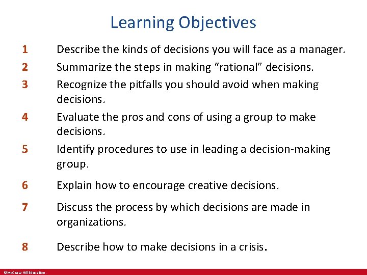 Learning Objectives 1 2 3 4 5 Describe the kinds of decisions you will