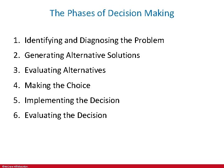 The Phases of Decision Making 1. Identifying and Diagnosing the Problem 2. Generating Alternative