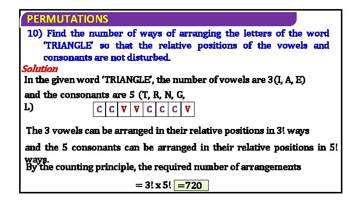 PERMUTATIONS 10) Find the number of ways of arranging the letters of the word PERMUTATIONS 10) Find the number of ways of arranging the letters of the word