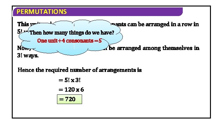 PERMUTATIONS This unit and the remaining 4 consonants can be arranged in a row PERMUTATIONS This unit and the remaining 4 consonants can be arranged in a row