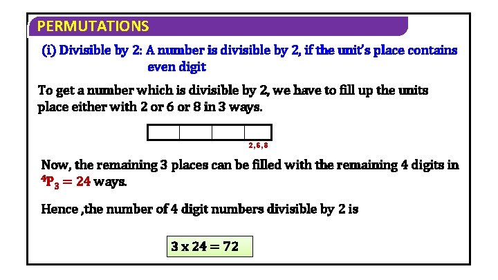 PERMUTATIONS (i) Divisible by 2: A number is divisible by 2, if the unit’s PERMUTATIONS (i) Divisible by 2: A number is divisible by 2, if the unit’s