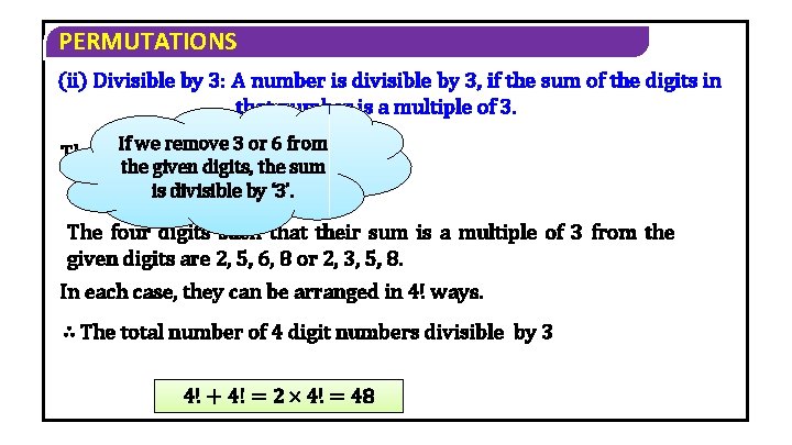 PERMUTATIONS (ii) Divisible by 3: A number is divisible by 3, if the sum PERMUTATIONS (ii) Divisible by 3: A number is divisible by 3, if the sum