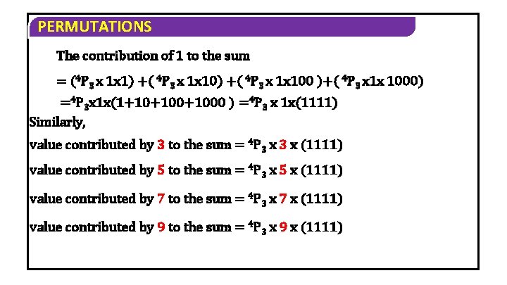 PERMUTATIONS The contribution of 1 to the sum = (4 P 3 x 1 PERMUTATIONS The contribution of 1 to the sum = (4 P 3 x 1