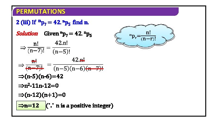 PERMUTATIONS 2 (iii) If np 7 = 42. np 5 find n. Solution Given PERMUTATIONS 2 (iii) If np 7 = 42. np 5 find n. Solution Given