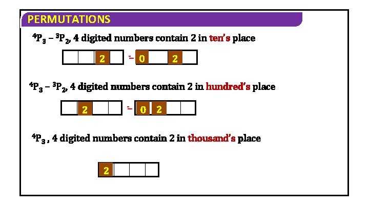 PERMUTATIONS 4 P 3 – 3 P 2, 4 digited numbers contain 2 in PERMUTATIONS 4 P 3 – 3 P 2, 4 digited numbers contain 2 in