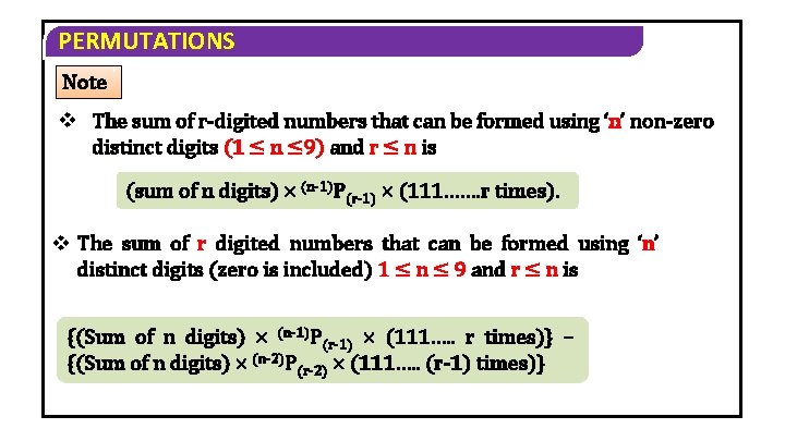 PERMUTATIONS Note v The sum of r digited numbers that can be formed using PERMUTATIONS Note v The sum of r digited numbers that can be formed using