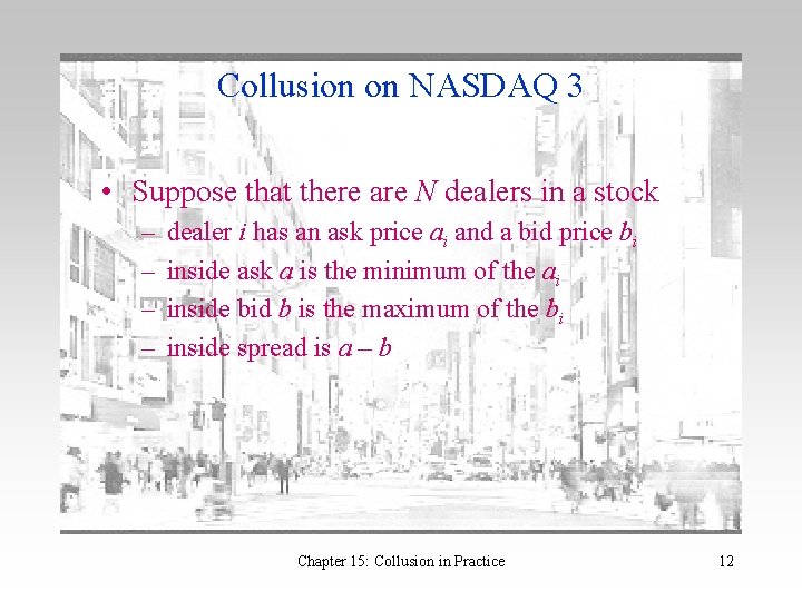 Collusion on NASDAQ 3 • Suppose that there are N dealers in a stock
