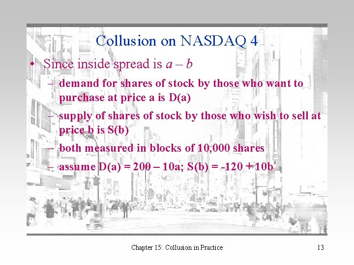 Collusion on NASDAQ 4 • Since inside spread is a – b – demand