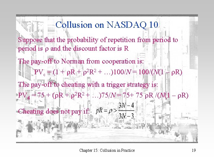 Collusion on NASDAQ 10 Suppose that the probability of repetition from period to period
