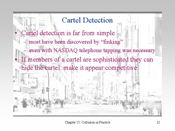 Cartel Detection • Cartel detection is far from simple – most have been discovered