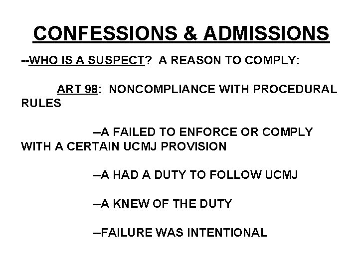 CONFESSIONS & ADMISSIONS --WHO IS A SUSPECT? A REASON TO COMPLY: ART 98: NONCOMPLIANCE CONFESSIONS & ADMISSIONS --WHO IS A SUSPECT? A REASON TO COMPLY: ART 98: NONCOMPLIANCE