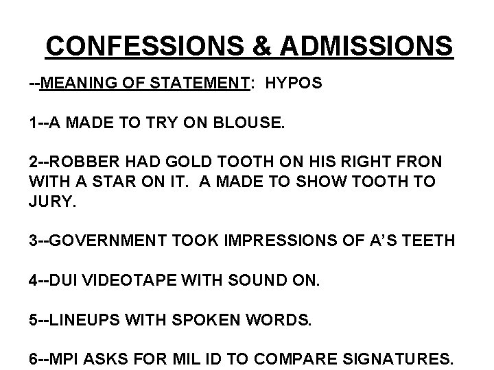 CONFESSIONS & ADMISSIONS --MEANING OF STATEMENT: HYPOS 1 --A MADE TO TRY ON BLOUSE.