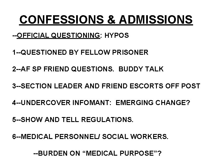 CONFESSIONS & ADMISSIONS --OFFICIAL QUESTIONING: HYPOS 1 --QUESTIONED BY FELLOW PRISONER 2 --AF SP CONFESSIONS & ADMISSIONS --OFFICIAL QUESTIONING: HYPOS 1 --QUESTIONED BY FELLOW PRISONER 2 --AF SP