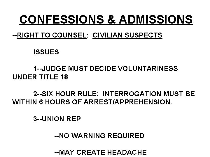 CONFESSIONS & ADMISSIONS --RIGHT TO COUNSEL: CIVILIAN SUSPECTS ISSUES 1 --JUDGE MUST DECIDE VOLUNTARINESS