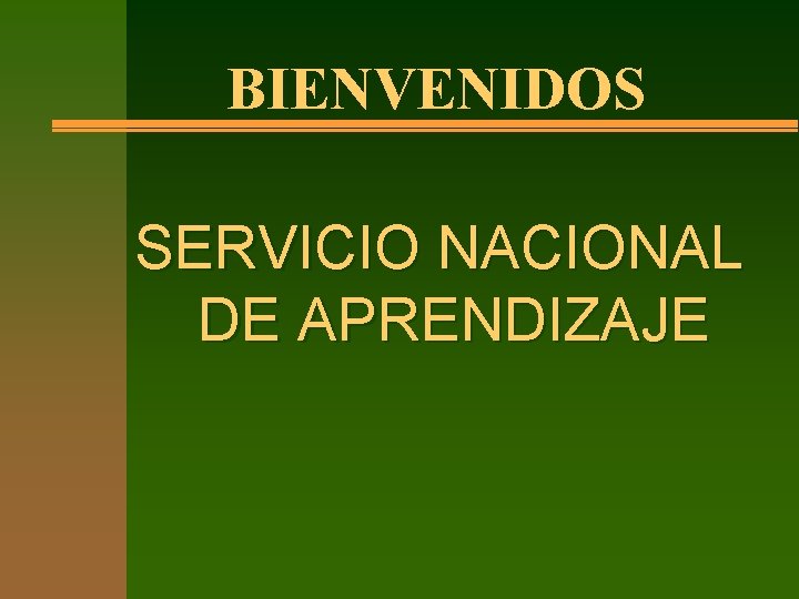 BIENVENIDOS SERVICIO NACIONAL DE APRENDIZAJE 