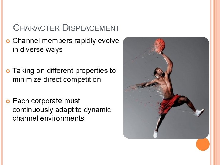 CHARACTER DISPLACEMENT Channel members rapidly evolve in diverse ways Taking on different properties to