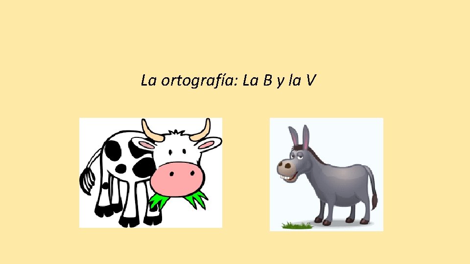 La ortografía: La B y la V 