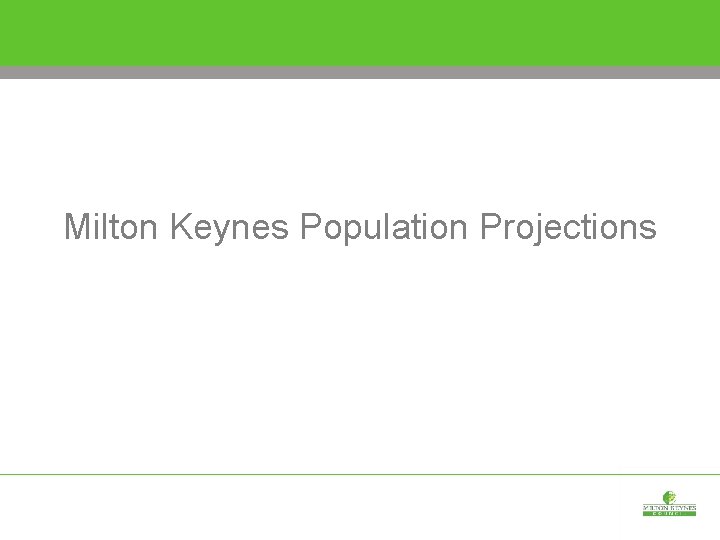 Milton Keynes Population Projections 