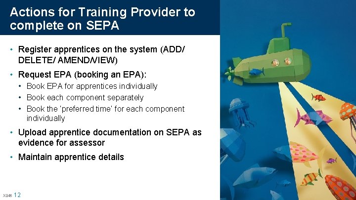 Actions for Training Provider to complete on SEPA • Register apprentices on the system