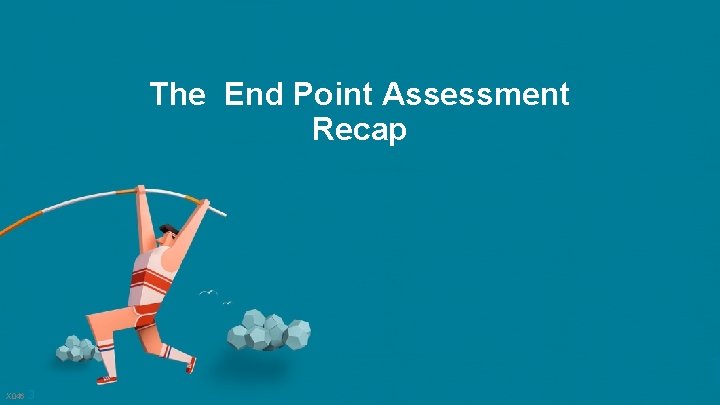 The End Point Assessment Recap X 046 3 