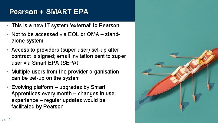 Pearson + SMART EPA • This is a new IT system ‘external’ to Pearson