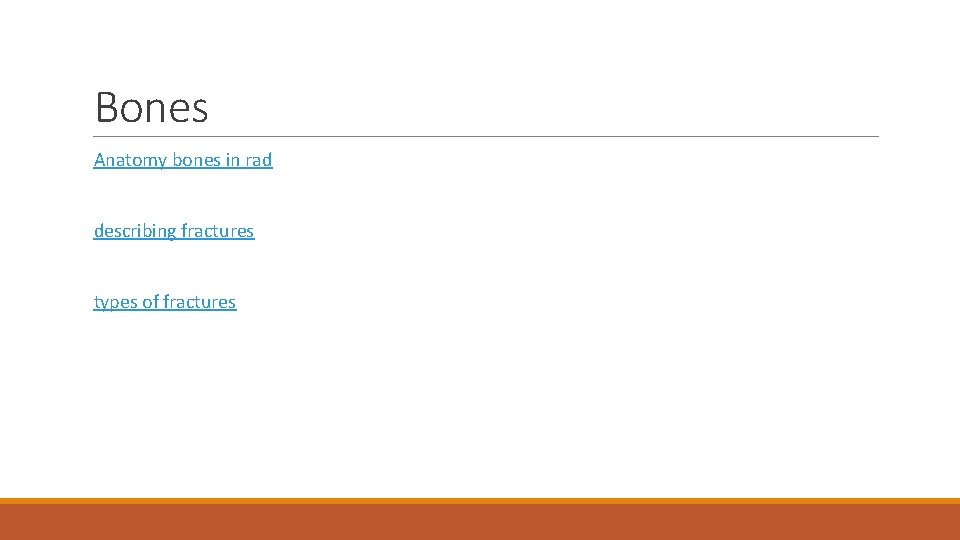 Bones Anatomy bones in rad describing fractures types of fractures 