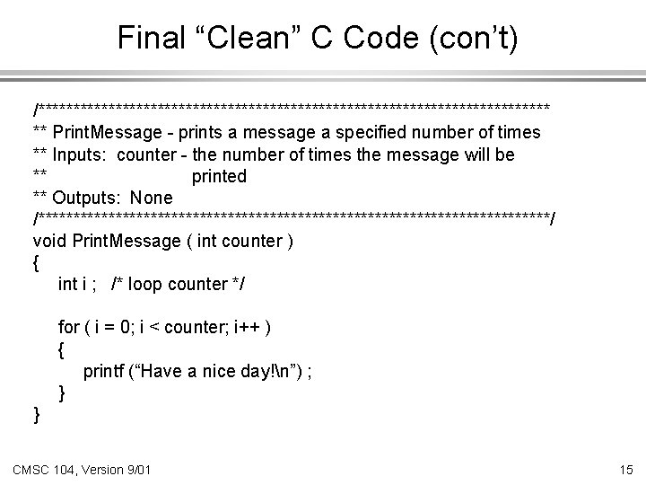 Final “Clean” C Code (con’t) /************************************* ** Print. Message - prints a message a